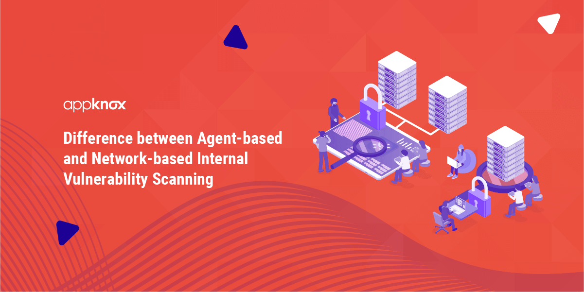 Agentbased and Networkbased Internal Vulnerability Scanning